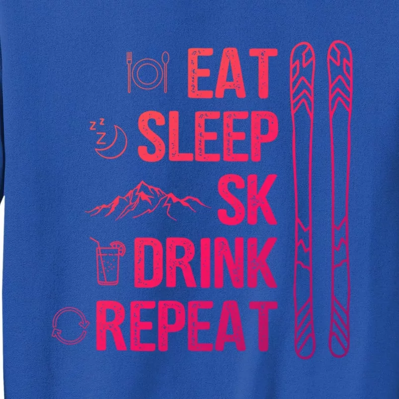 Eat Sleep Ski Ski Area Slopes Call Winter Sports Gift Tall Sweatshirt