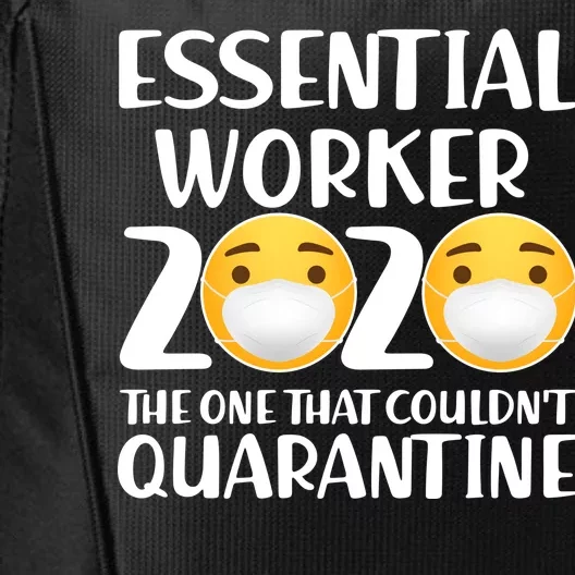 Essential Worker The One That Couldn't Quarantine City Backpack