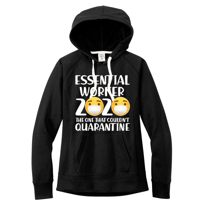 Essential Worker The One That Couldn't Quarantine Women's Fleece Hoodie