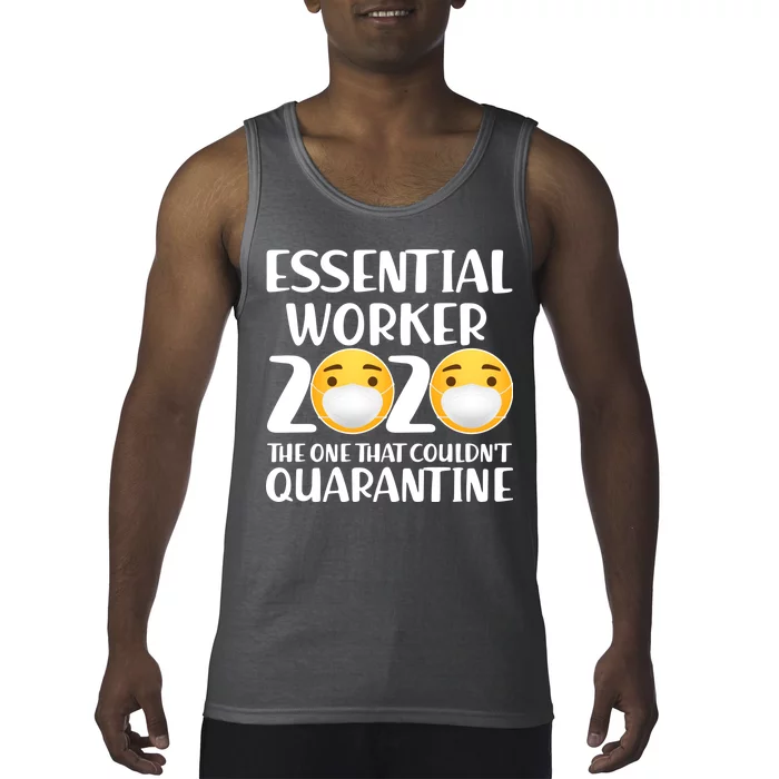 Essential Worker The One That Couldn't Quarantine Tank Top