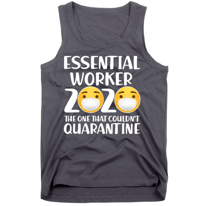 Essential Worker The One That Couldn't Quarantine Tank Top