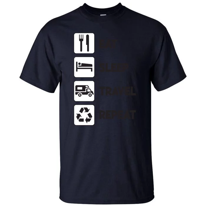 Eat Sleep Travel Repeat Camping Rv Trailer Home Family Trip Gift Tall T-Shirt