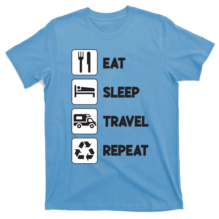 Eat Sleep Travel Repeat Camping Rv Trailer Home Family Trip Gift T-Shirt