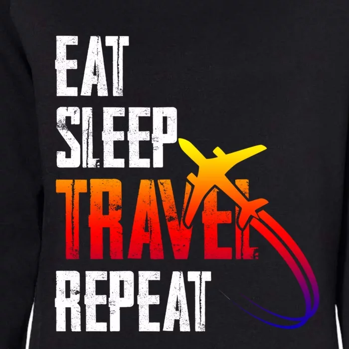 Eat Sleep Travel Repeat Funny World Traveler Hiking Camping Gift Womens California Wash Sweatshirt