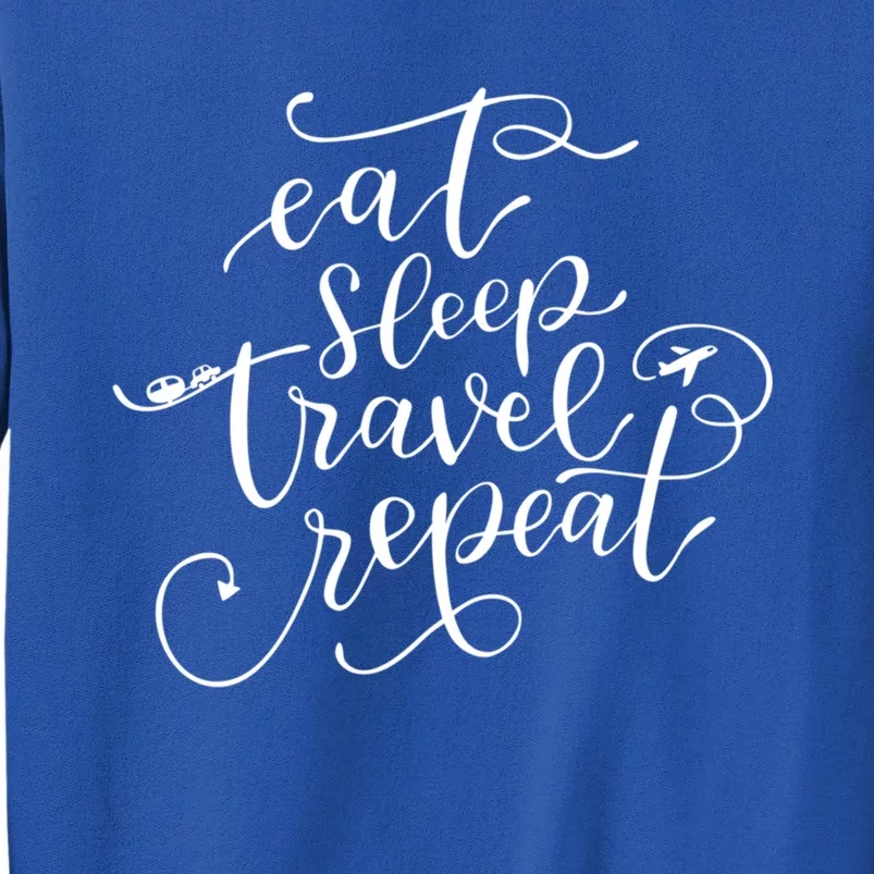 Eat Sleep Travel Repeat Gift Tall Sweatshirt