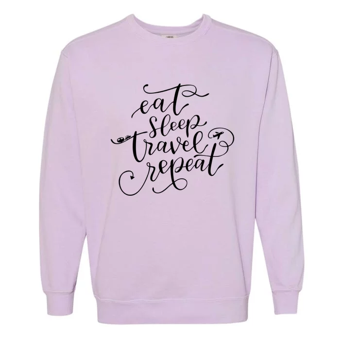 Eat Sleep Travel Repeat Gift Garment-Dyed Sweatshirt