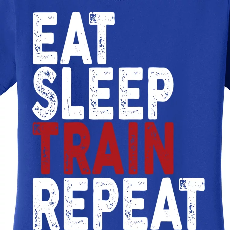 Eat Sleep Train Repeat Gift Gym Lift Tee Funny Gift Women's T-Shirt