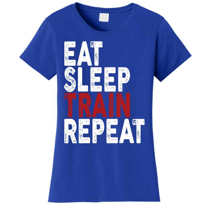 Eat Sleep Train Repeat Gift Gym Lift Tee Funny Gift Women's T-Shirt