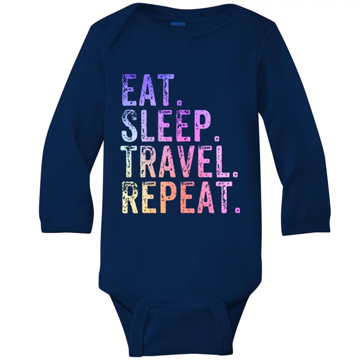 Eat Sleep Travel Repeat Holiday Vacay Vintage Traveler Cute Gift Baby Long Sleeve Bodysuit