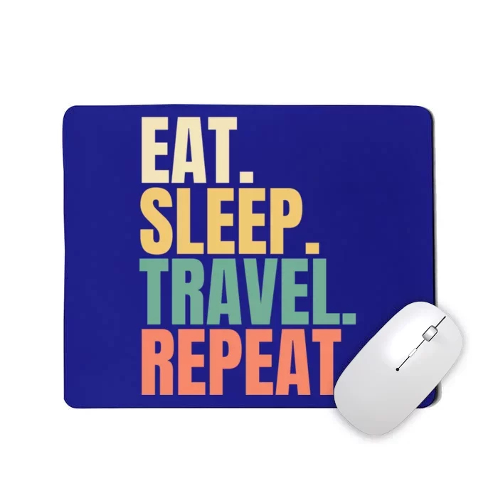 Eat Sleep Travel Repeat Gift Mousepad