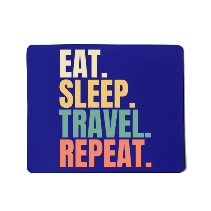 Eat Sleep Travel Repeat Gift Mousepad