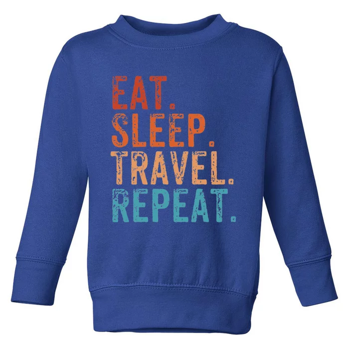 Eat Sleep Travel Repeat Holiday Vacay Vintage Traveler Gift Toddler Sweatshirt