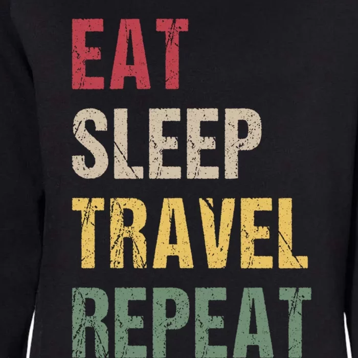 Eat Sleep Travel Repeat Gift Womens California Wash Sweatshirt