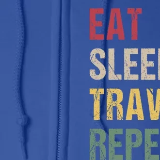 Eat Sleep Travel Repeat Gift Full Zip Hoodie