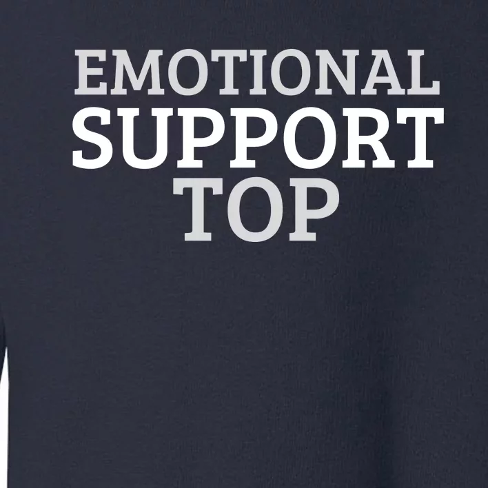 Emotional Support Top Emotional Support Human Toddler Sweatshirt