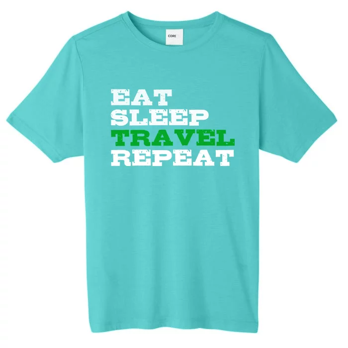 Eat Sleep Travel Repeat Cool Gift For Travelers ChromaSoft Performance T-Shirt