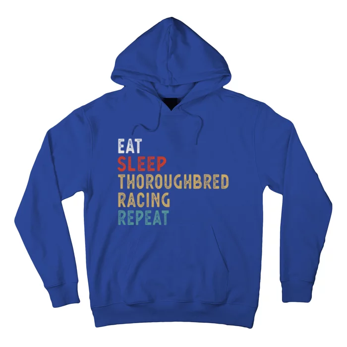 Eat Sleep Thoroughbred Racing Repeat Funny Player Gift Idea Cool Gift Hoodie