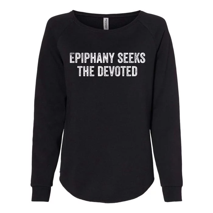 Epiphany Seeks The Devoted Gift Womens California Wash Sweatshirt