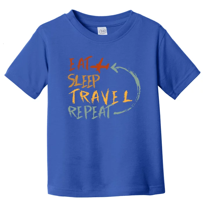 Eat Sleep Travel Repeat Travel Lover Humor Quote Design Gift Toddler T-Shirt