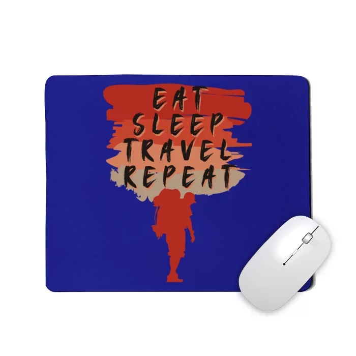 Eat Sleep Travel Repeat Travel Lover Humor Quote Design Gift Mousepad