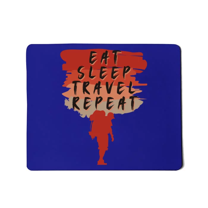 Eat Sleep Travel Repeat Travel Lover Humor Quote Design Gift Mousepad