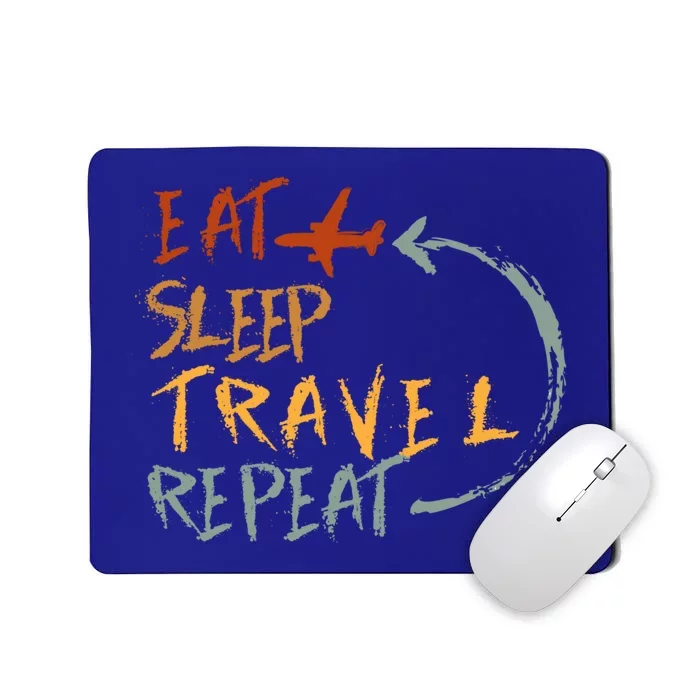 Eat Sleep Travel Repeat Travel Lover Humor Quote Design Gift Mousepad