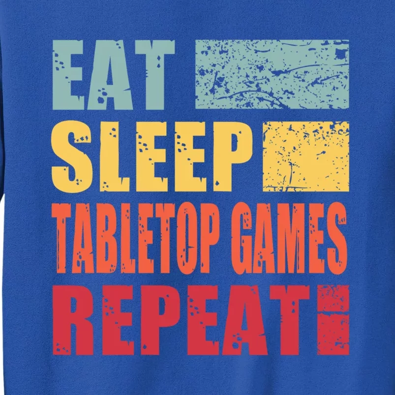 Eat Sleep Tabletopgames Repeat Gift Tall Sweatshirt