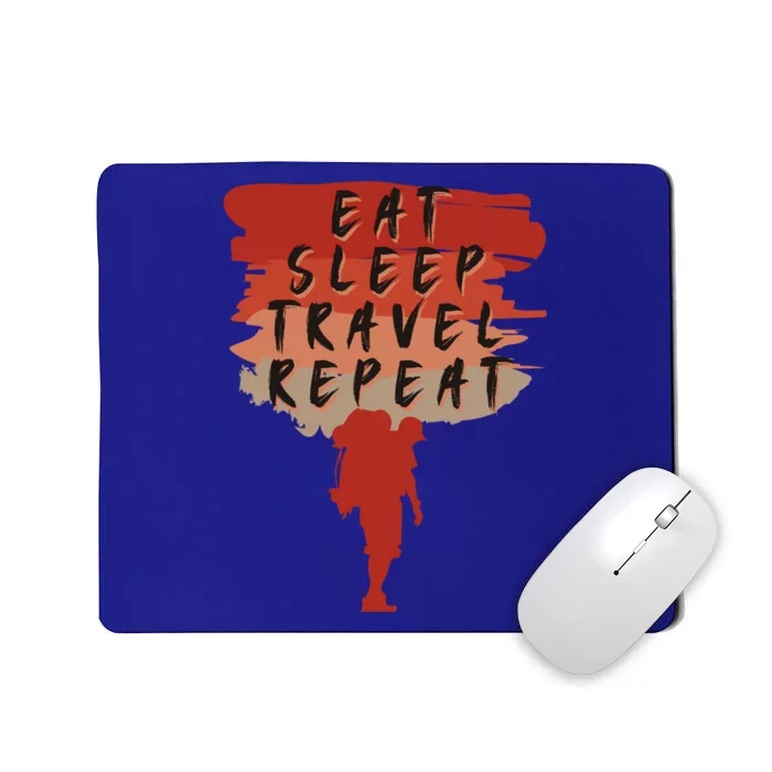 Eat Sleep Travel Repeat Travel Lover Humor Quote Design Cool Gift Mousepad