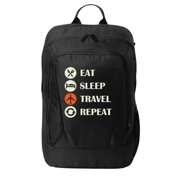 Eat Sleep Travel Repeat Long Distance Traveling Vacations Great Gift City Backpack