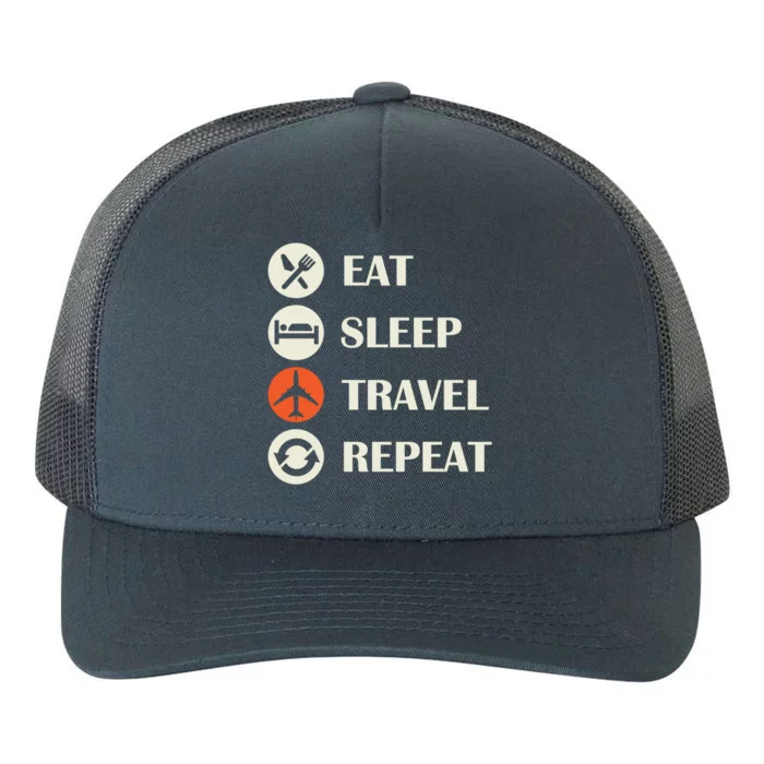 Eat Sleep Travel Repeat Long Distance Traveling Vacations Great Gift Yupoong Adult 5-Panel Trucker Hat