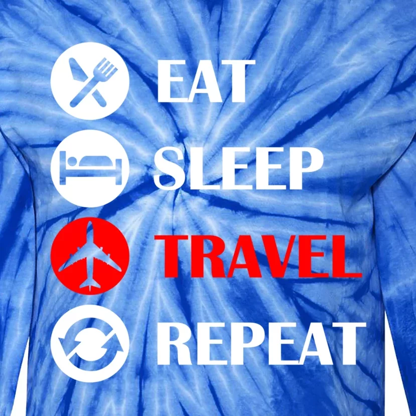 Eat Sleep Travel Repeat Long Distance Traveling Vacations Funny Gift Tie-Dye Long Sleeve Shirt