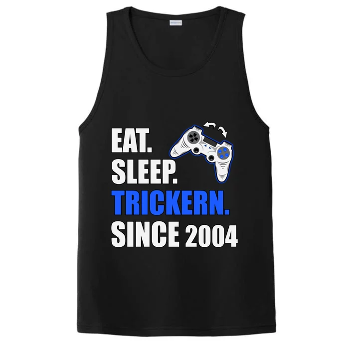 Eat Sleep Trickern Since 2004 Retro Gaming Birthday Great Gift Performance Tank