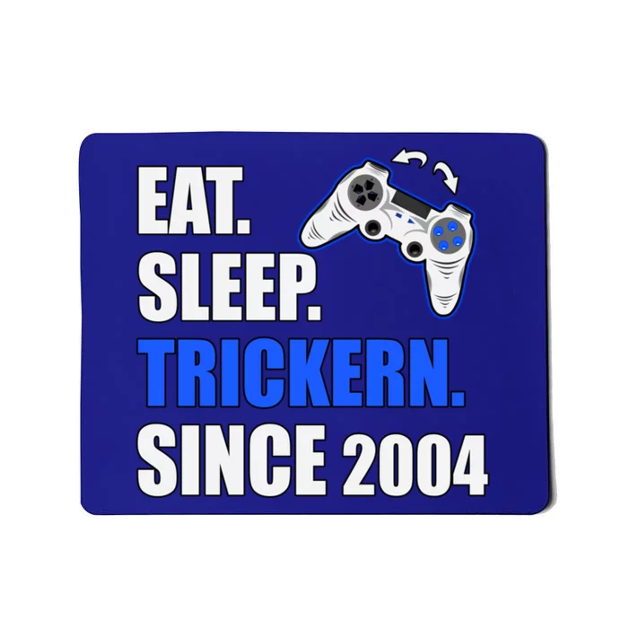 Eat Sleep Trickern Since 2004 Retro Gaming Birthday Great Gift Mousepad