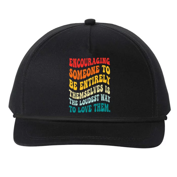 Encouraging Someone To Be Entirely Themselves Is The Loudest Snapback Five-Panel Rope Hat