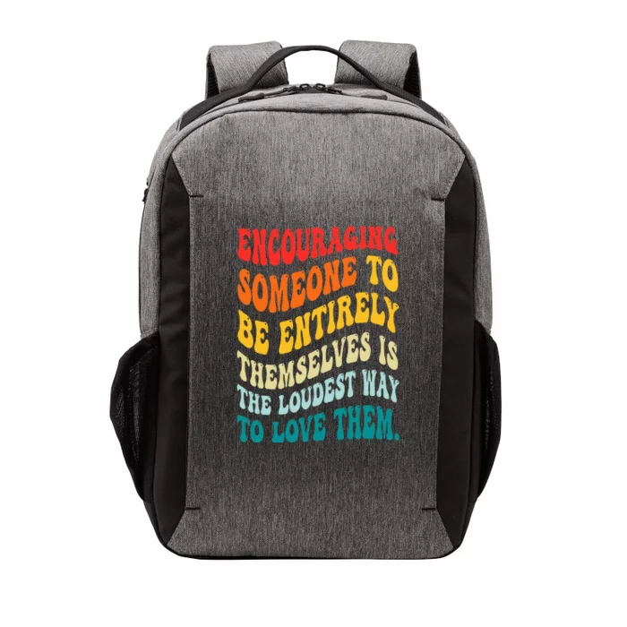 Encouraging Someone To Be Entirely Themselves Is The Loudest Vector Backpack