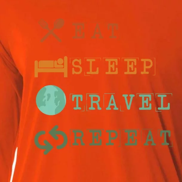 Eat Sleep Travel Repeat Travel Lover Humor Quote Design Great Gift Cooling Performance Long Sleeve Crew