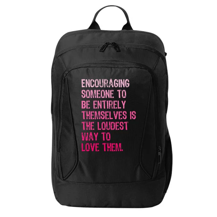 Encouraging Someone To Be Entirely Themselves Is The Loudest City Backpack