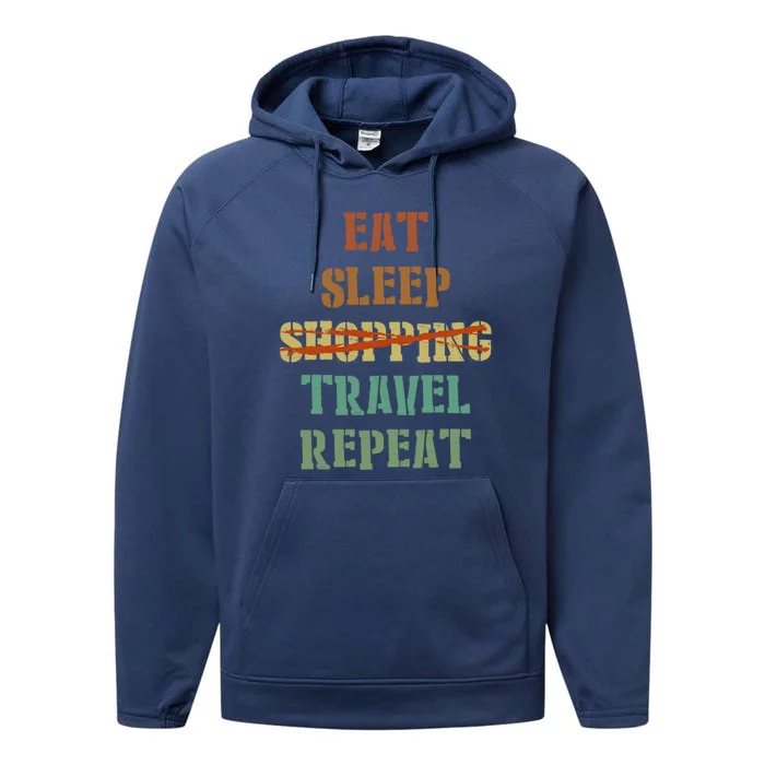 Eat Sleep Travel Repeat Travel Lover Humor Quote Design Gift Performance Fleece Hoodie