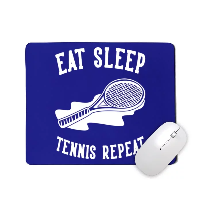 Eat Sleep Tennis Repeat Gift Mousepad