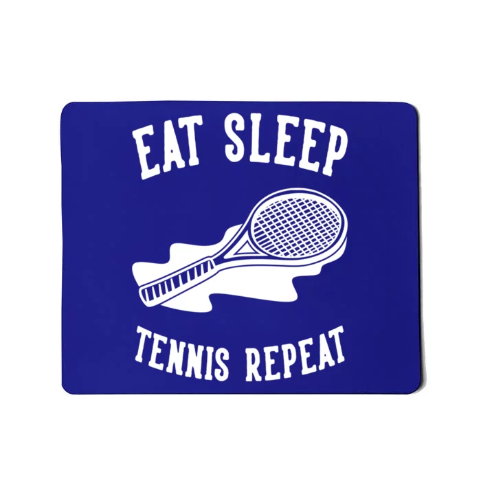 Eat Sleep Tennis Repeat Gift Mousepad