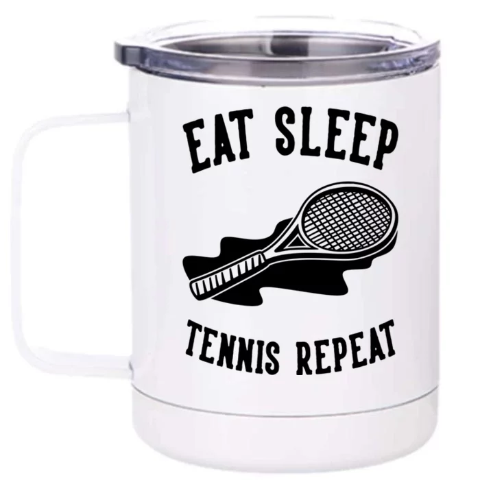 Eat Sleep Tennis Repeat Gift Front & Back 12oz Stainless Steel Tumbler Cup