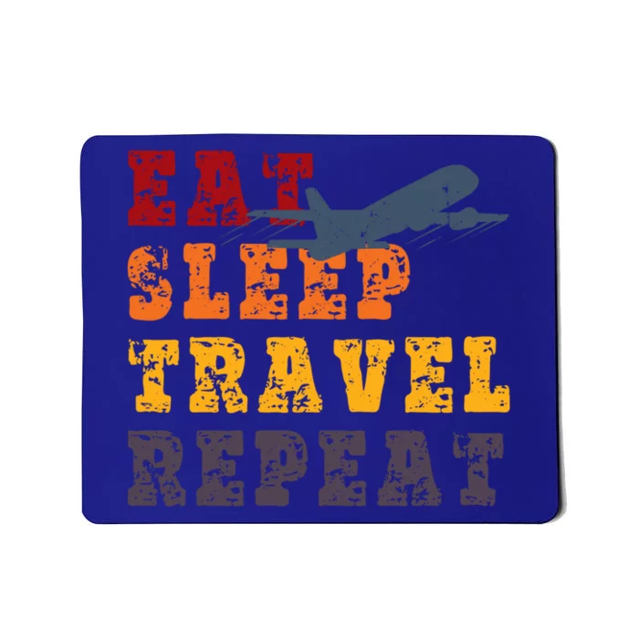 Eat Sleep Travel Repeat Travel Lover Humor Quote Design Great Gift Mousepad