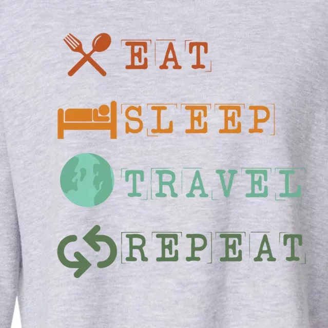 Eat Sleep Travel Repeat Travel Lover Humor Quote Design Great Gift Cropped Pullover Crew