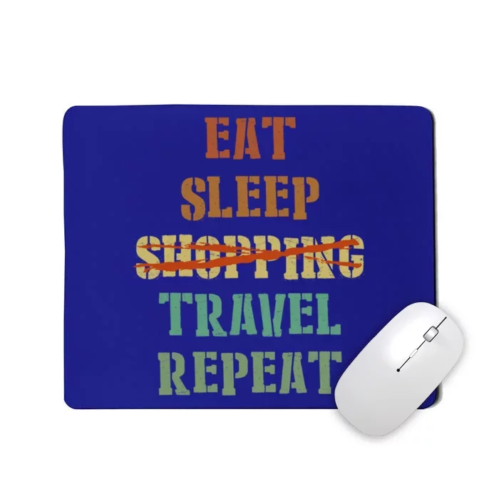 Eat Sleep Travel Repeat Travel Lover Humor Quote Design Gift Mousepad