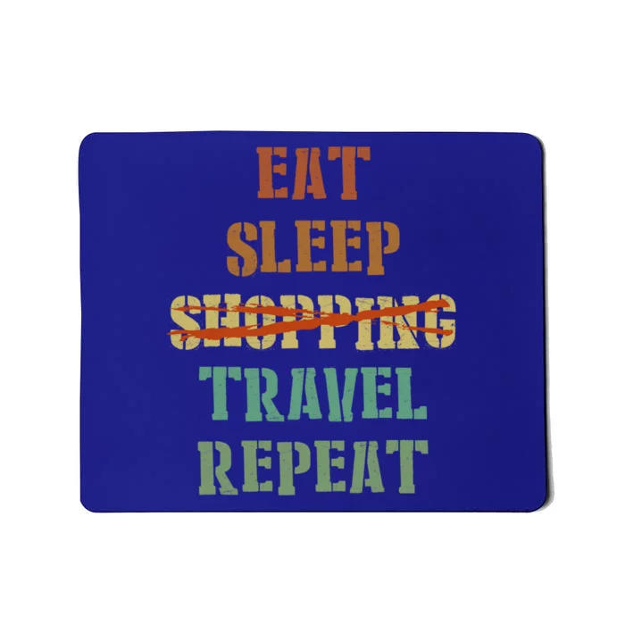 Eat Sleep Travel Repeat Travel Lover Humor Quote Design Gift Mousepad