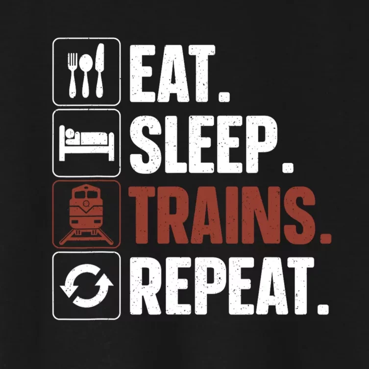 Eat Sleep Trains Repeat Funny Train Locomotive Driver Women's Crop Top Tee