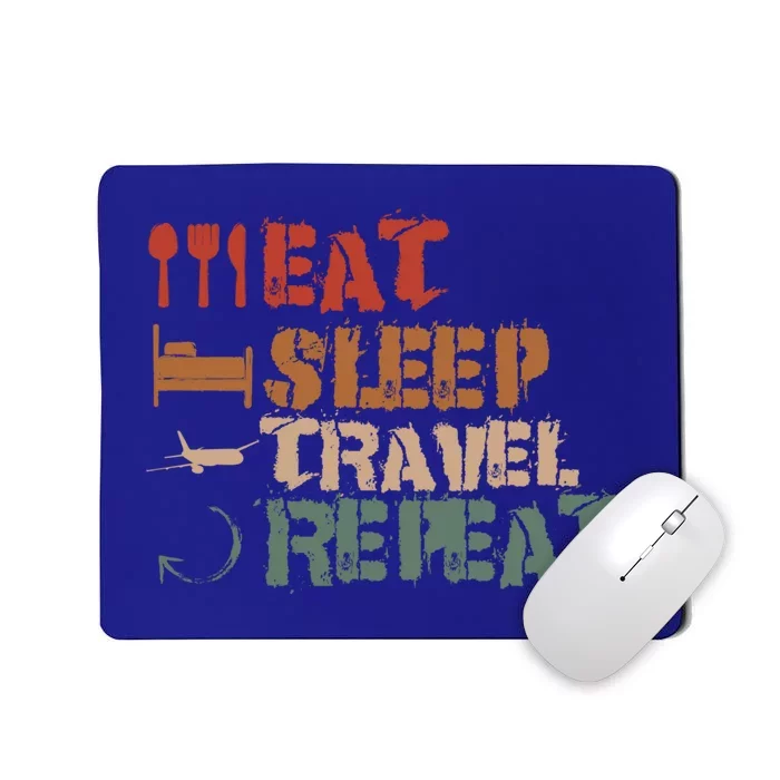 Eat Sleep Travel Repeat Travel Lover Humor Quote Design Gift Mousepad