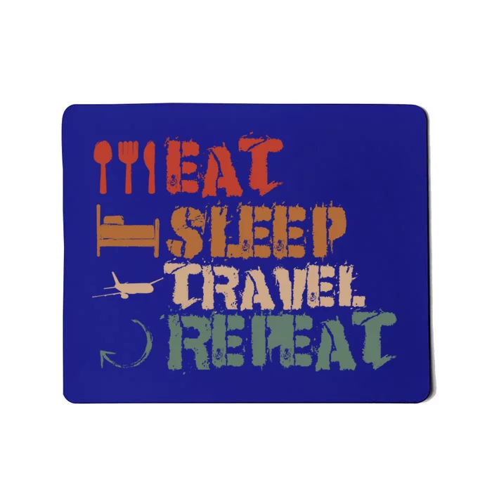 Eat Sleep Travel Repeat Travel Lover Humor Quote Design Gift Mousepad