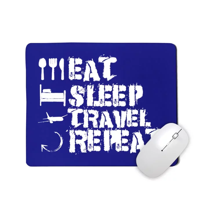 Eat Sleep Travel Repeat Travel Lover Humor Quote Design Gift Mousepad