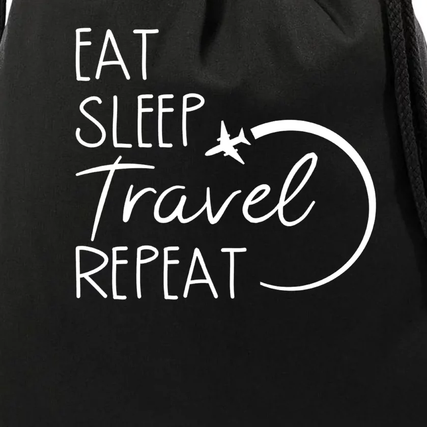 Eat Sleep Travel Repeat Vacation Drawstring Bag